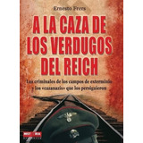 A La Caza De Los Verdugos Del Reich - Frers, Ernesto, De Frers, Ernesto. Editorial Robinbook En Español