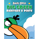 Livro Angry Birds Big Green: Rabisque E Pinte