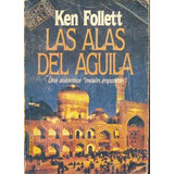 Ken Follett: Las Alas Del Aguila