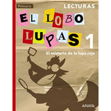 Lecturas 1: El Misterio De La Lupa Roja -primaria 1º- - 9788