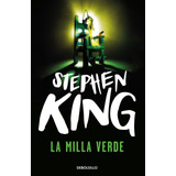 La Milla Verde, De Stephen King., Vol. 1. Editorial Debols!llo, Tapa Blanda, Edición 1 En Español, 2023