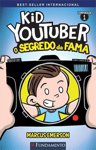 Kid Youtuber 1: O Segredo Da Fama - 1ªed.(2022), De Marcus Emerson. Editora Fundamento, Capa Mole, Edição 1 Em Português, 2022