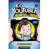 Kid Youtuber 1: O Segredo Da Fama - 1ªed.(2022), De Marcus Emerson. Editora Fundamento, Capa Mole, Edição 1 Em Português, 2022