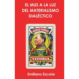 Libro El Mus A La Luz Del Materialismo Dialectico - Escol...