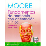 Moore Fundamentos De Anatomía Con Orientación Clínica 6 Ed.