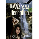 Libro The Wabana Deception - Past, Greg