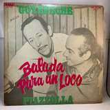 Piazzolla Goyeneche  Balada Para Un Loco - Vinilo Uruguay Mb