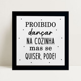 Quadro Cozinha- Proibido Dançar Na Cozinha 15x15 Com Moldura