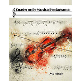 Cuaderno De Pentagramas: Cuaderno De Musica Pentagrama -a4-