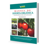 Manual De Huerta Orgánica - Escriva, Maria Gabriela