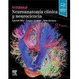 Libro Neuroanatomia Clinica Y Neurociencia. 8ª Ed., De Fitzgerald. Editorial Elsevier, Tapa Tapa Blanda En Español