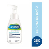 Espuma De Baño Dermopediatrics. Cetaphil 250ml