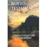 Nuevo Testamento: Traduccion De Juan Straubinger