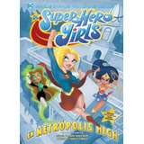 Libro Libro Super Hero Girls: En Metrópolis High. Jove /650