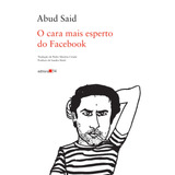 O Cara Mais Esperto Do Facebook, De Said, Abud. Editora 34 Ltda., Capa Mole Em Português, 2016