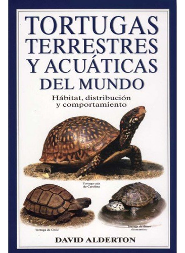 Tortugas Terrestres Acuaticas Mundo - Alderton,david