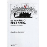 El Fanatico De La Opera - Benzecry Claudio (libro)