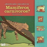 ¿querés Saber Más Sobre Los Mamíferos Carnívoros? - Zapata,