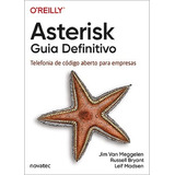 Asterisk Guia Definitivo, De Jim Van Meggelen, Russell Bryant, Leif Madsen. Novatec Editora, Capa Mole Em Português, 2020