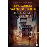 Los Señores Del Tiempo, De García Sáenz De Urturi, Eva. Editorial Booket, Tapa Blanda En Español