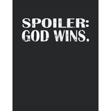 Spoiler: God Wins: Cuaderno De Lineas Forrado Carta -21 59 X