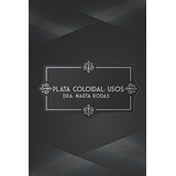 Libro: Plata Coloidal: Usos (spanish Edition)