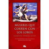 Mujeres Que Corren Con Los Lobos - Libro Nuevo Envio Rapido