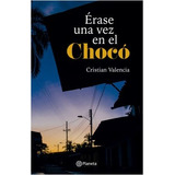 Érase Una Vez En El Chocó