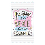 100 Balas Personalizada  Gratidão Ter Você Como Cliente 