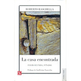 La Casa Encontrada - Roberto Raschella - Fce