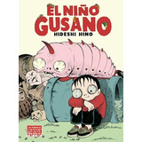 El Niño Gusano (4ª Edición) - Hideshi Hino (manga)