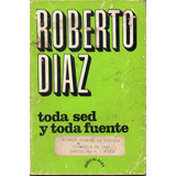Toda Sed Y Toda Fuente - Roberto Diaz - Usado Antiguo 1979 