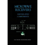 Microwave Receivers And Related Components - Electronic Engineering Series, De James Bao-yen Tsui. Editorial Wexford College Press, Tapa Dura En Inglés