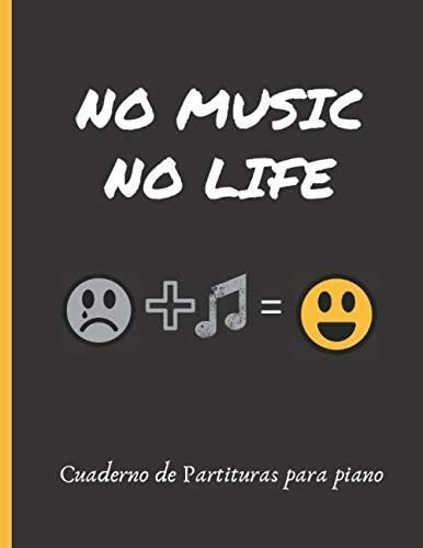 Libro: No Music No Life: Cuaderno De Partituras Para Piano |