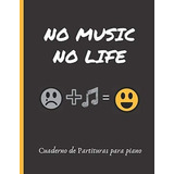 Libro: No Music No Life: Cuaderno De Partituras Para Piano |