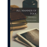 Libro All Manner Of Folk: Interpretations And Studies - J...