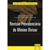 Revisão Previdenciária Do Mínimo Divisor  