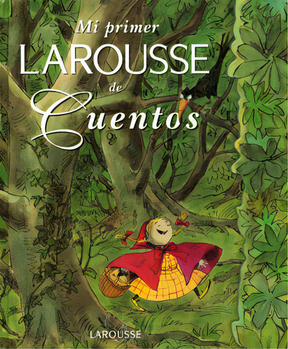 Mi Primer Larousse De Cuentos: Mi Primer Larousse De Cuentos, De Varios Autores. Serie 9702210665, Vol. 1. Editorial Difusora Larousse De Colombia Ltda., Tapa Blanda, Edición 2002 En Español, 2002