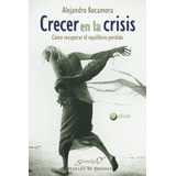 Crecer En La Crisis, De Alejandro Rocamora Bonilla. Editorial Desclee De Brouwer, Tapa Blanda En Español, 2011
