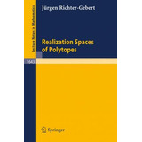 Libro Realization Spaces Of Polytopes - Jã¼rgen Richter-g...