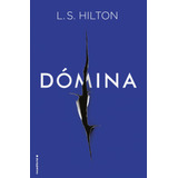 Domina, De Hilton, L. S.. Editorial Roca Trade, Tapa Blanda En Español, 2017
