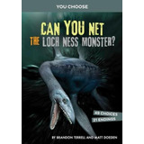 Can You Net The Loch Ness Monster?: An Interactive Monster Hunt (you Choose: Monster Hunter), De Terrell, Brandon. Editorial Oem, Tapa Dura En Inglés