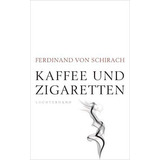 Kaffee Und Zigaretten - Ferdinand Von Schirach (alemán)