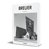 Marcel Breuer, De Arnt Cobbers. Editorial Taschen, Tapa Dura En Inglés, 2017