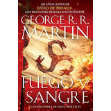 Libro : Fuego Y Sangre / Fire And Blood 300 Years Before A.
