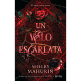Un Velo Escarlata: El Amor Nunca Muere, De Shelby Mahurin., Vol. 1.0. Editorial Puck, Tapa Blanda, Edición 1.0 En Español, 2023