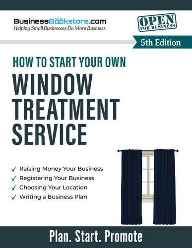 Libro: How To Start Your Own Window Treatment Service.