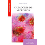 Cazadores De Microbios Paul De Kruif Biblioteca Escolar