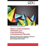 Libro Sobre Uniformidades Definidas Por Cubrimientos Y Co...