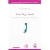 La Esfinge Muda, De Fernando Bárcena. Editorial Anthropos (w), Tapa Blanda En Español